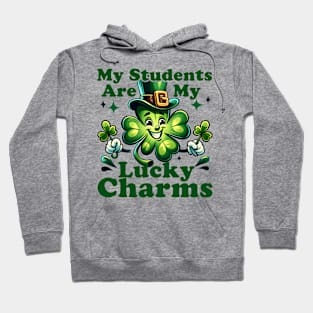 St Patrick's Day Teacher My Students are My Lucky Charms Hoodie